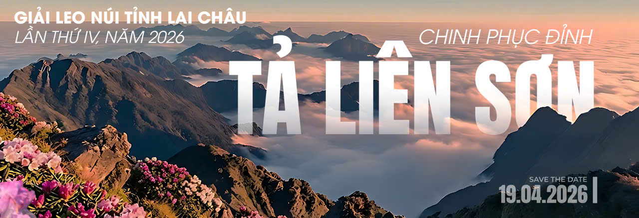 Lai Châu mở đăng ký Giải Leo núi lần thứ IV năm 2026 – Hành trình chinh phục đỉnh Tả Liên Sơn
